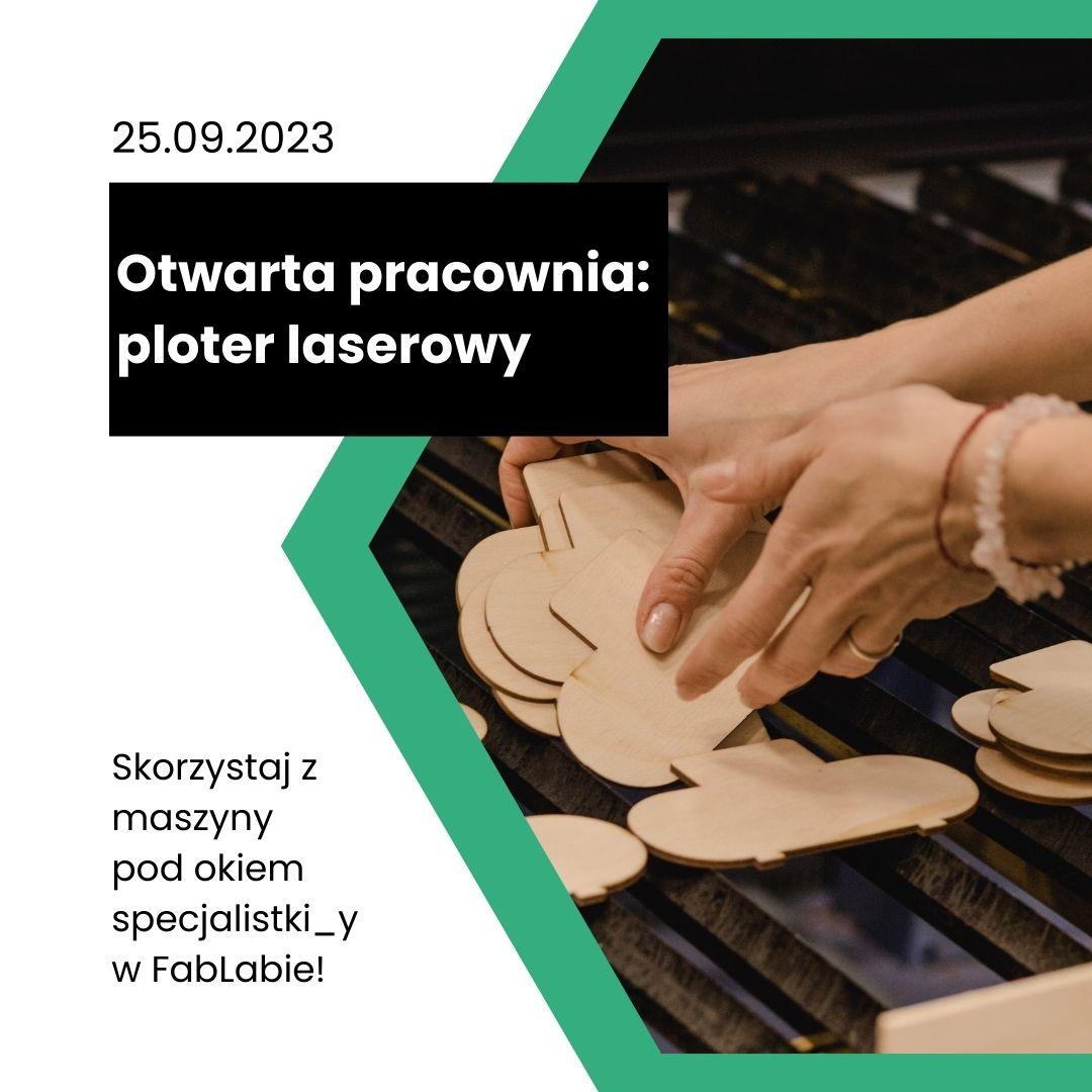 Dzień otwarty pracowni plotera laserowego w FabLabie