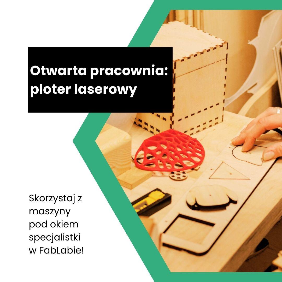 Dzień otwarty pracowni plotera laserowego w FabLabie