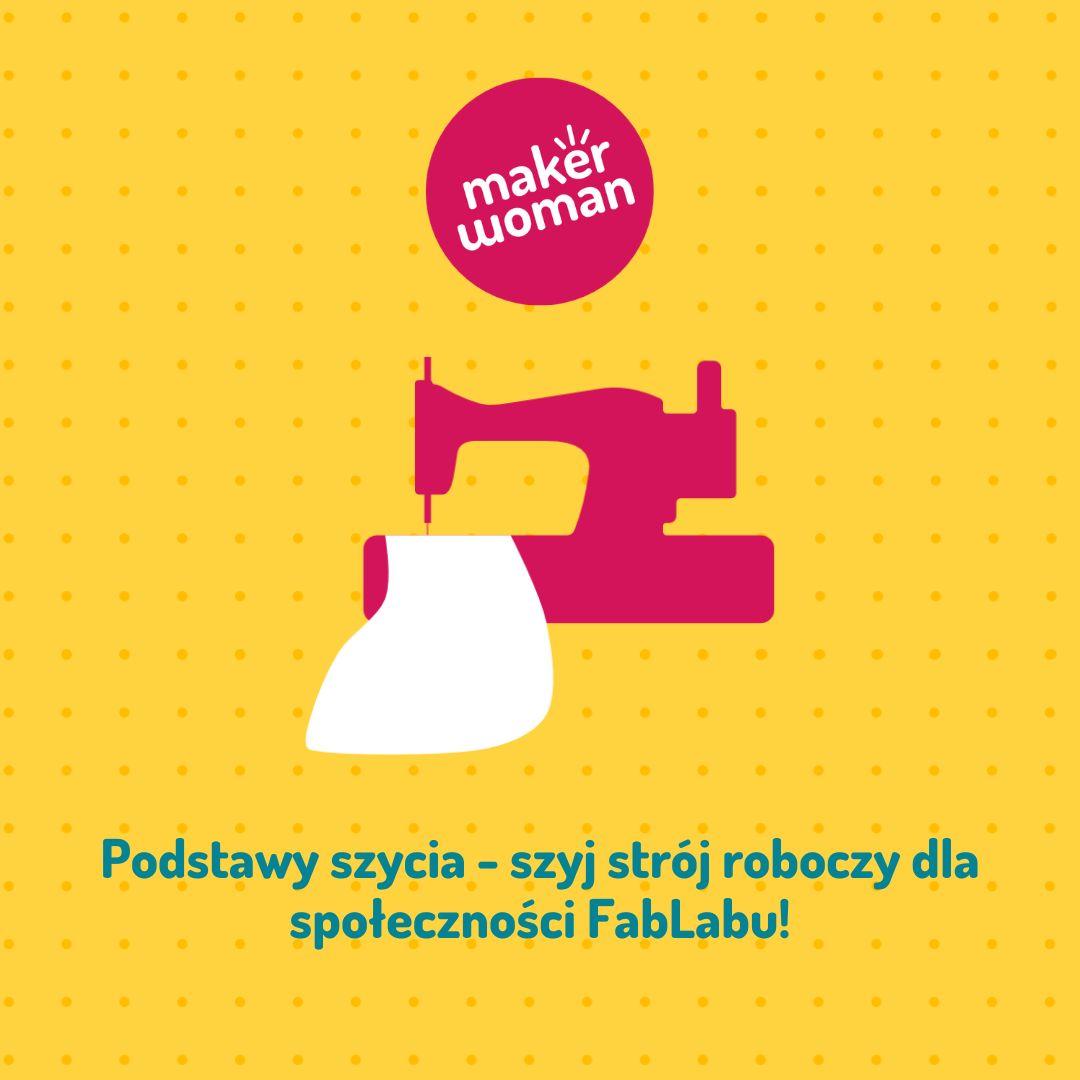 Maker Woman- uszyj strój roboczy dla społeczności FabLabu!