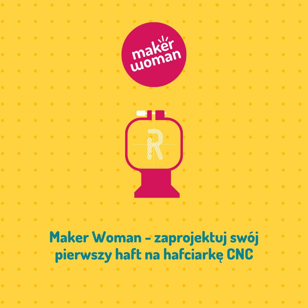 Maker Woman - zaprojektuj swój pierwszy haft na hafciarkę CNC