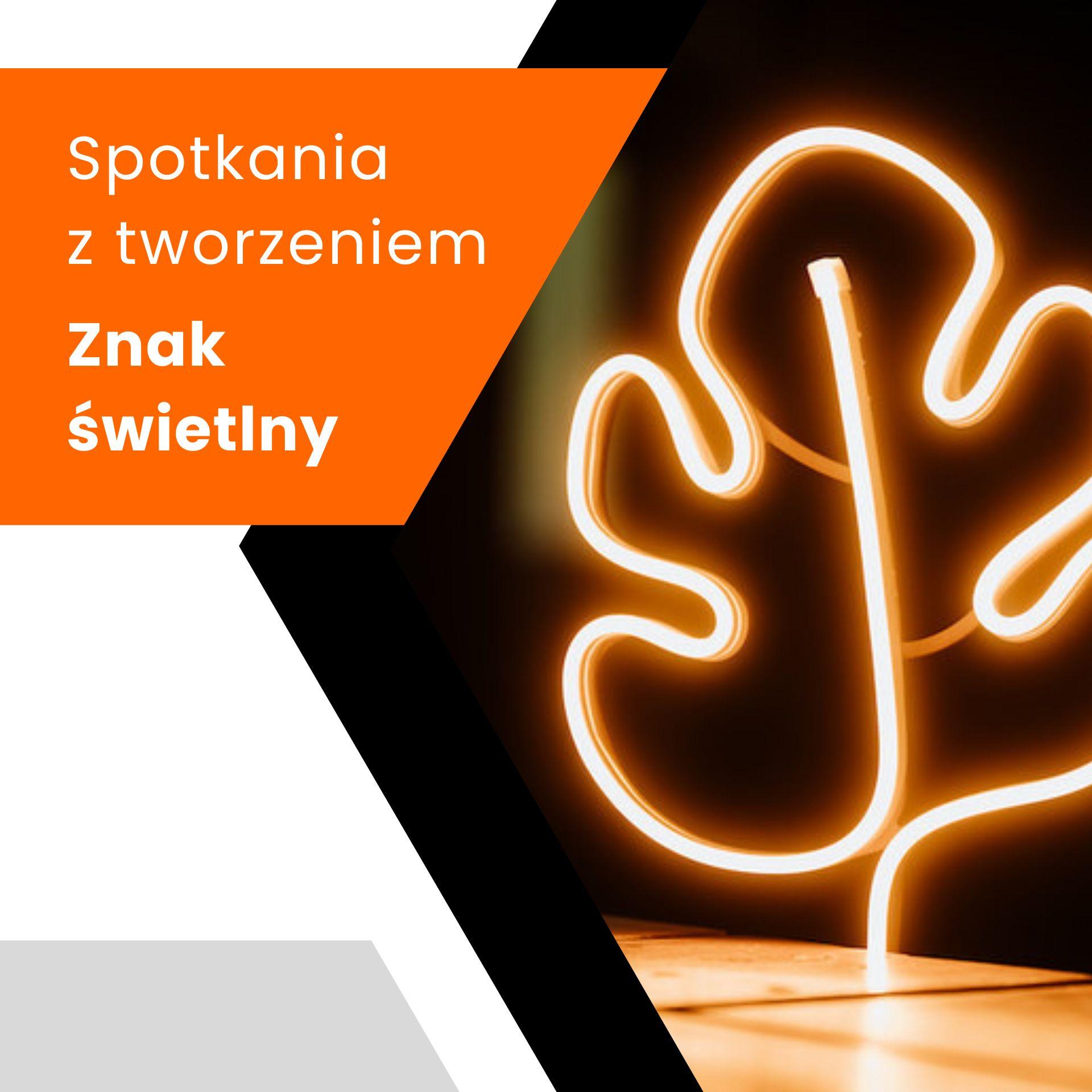 Spotkania z tworzeniem: Projektujesz Znak świetlny