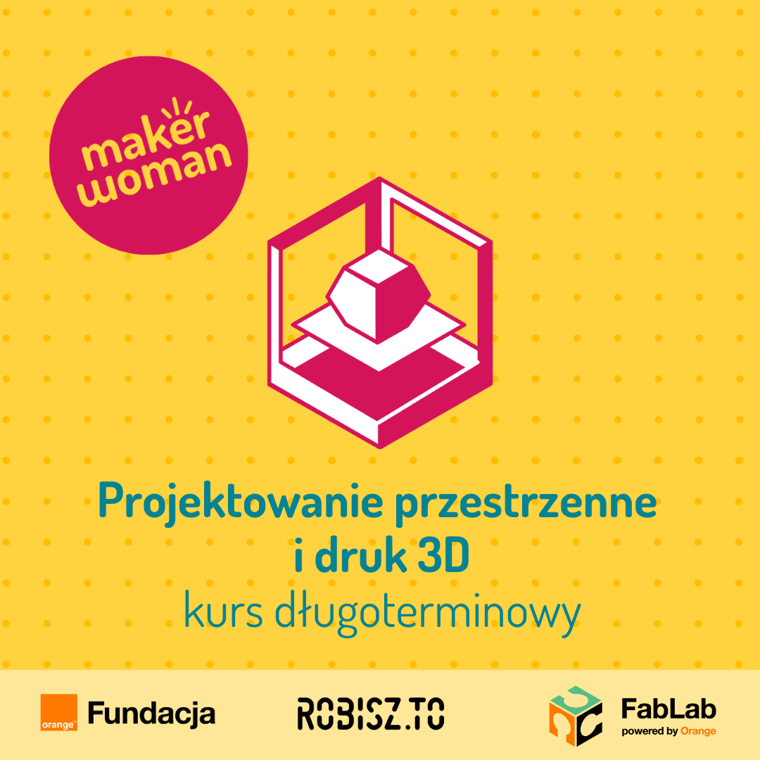 MakerWoman: Naucz się modelowania i druku 3D od podstaw