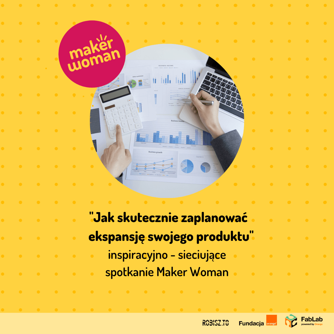"Jak skutecznie zaplanować ekspansję swojego produktu" - inspiracyjno-sieciujące spotkanie Maker Woman