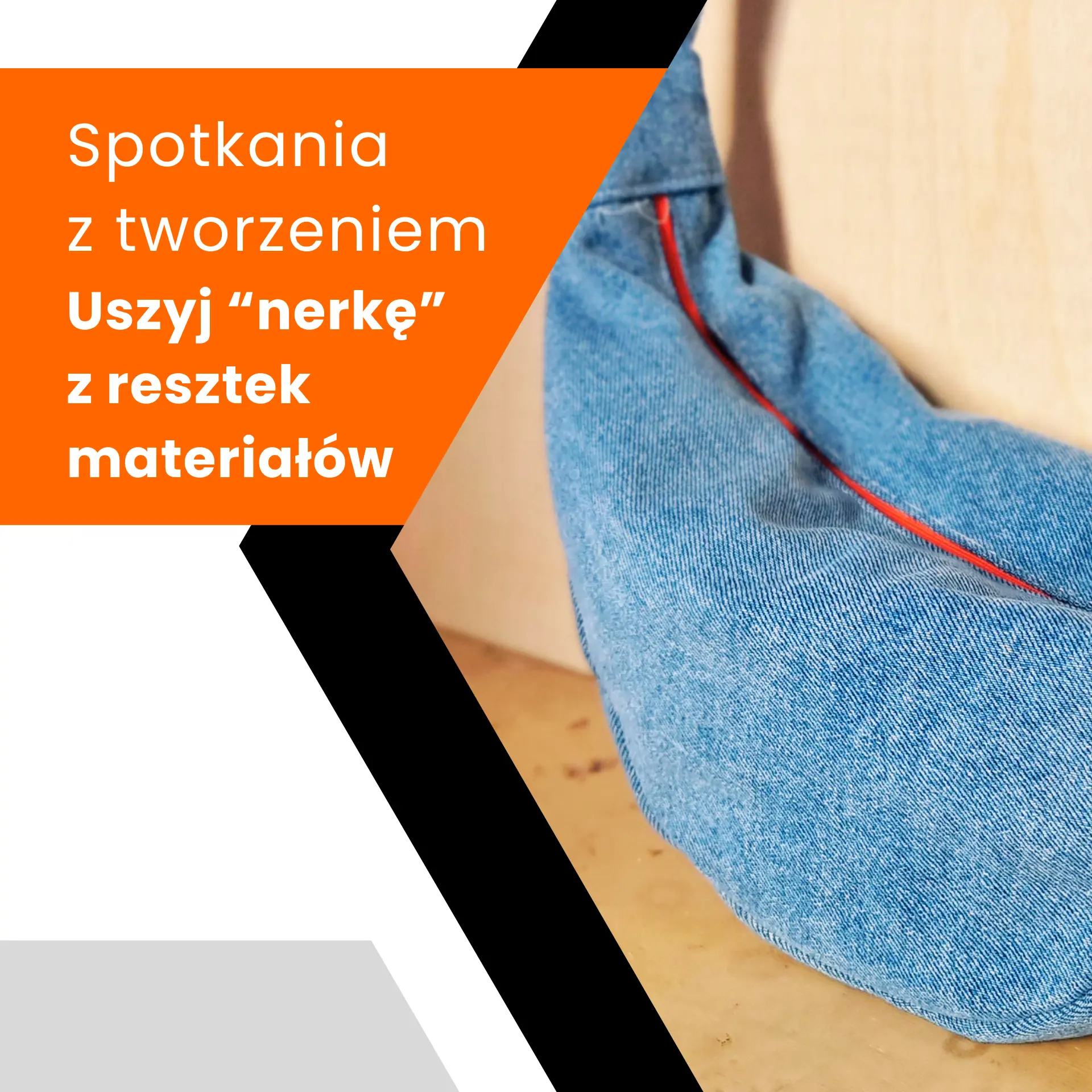 Spotkania z tworzeniem - Uszyj saszetkę-nerkę z resztek materiałów